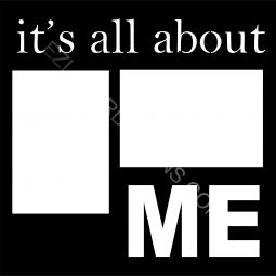 It's all about Me